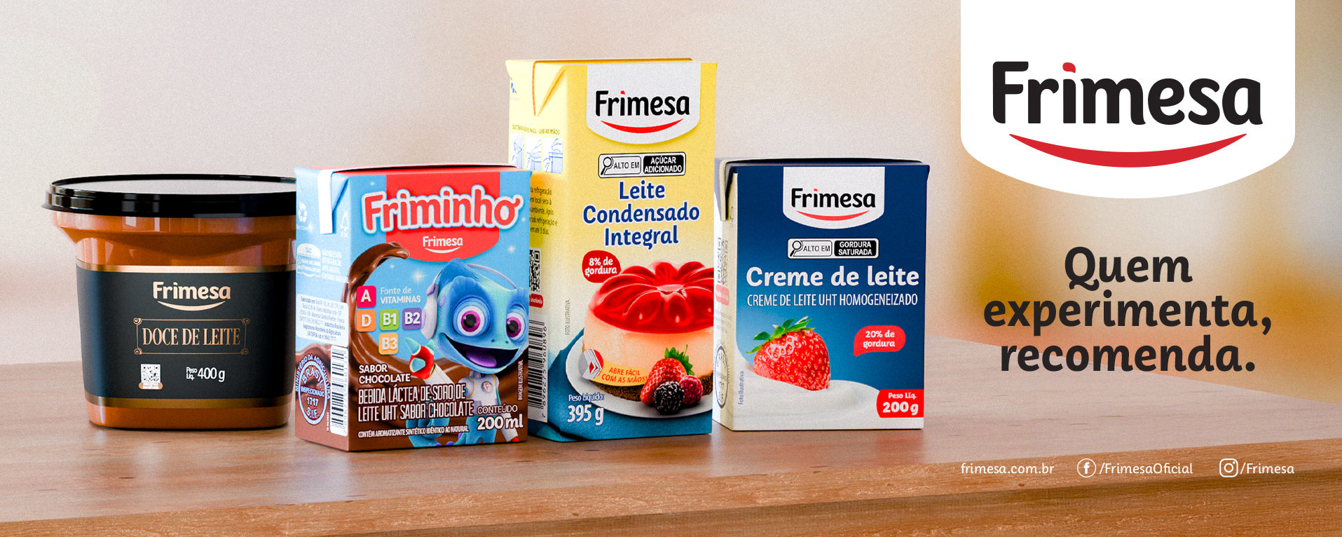 Parceiro Destaque! Doce de leite, Leite Condensado, Creme de Leite, Bebida Láctea! Frimesa, quem experimenta recomenda!